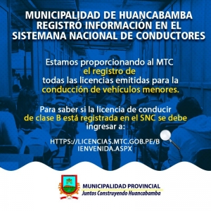 MUNICIPALIDAD DE HUANCABAMBA CUMPLE CON REGISTRO DE INFORMACIÓN EN EL SISTEMA NACIONAL DE CONDUCTORES