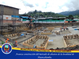 AVANZA CONSTRUCCIÓN DEL MERCADO DE ABASTOS DE LA LOCALIDAD DE HUANCABAMBA.
