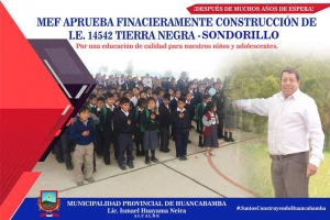 MEF APRUEBA FINANCIERAMENTE CONSTRUCCIÓN DE INFRAESTRUCTURA EDUCATIVA DEL CASERÍO TIERRA NEGRA – SONDORILLO